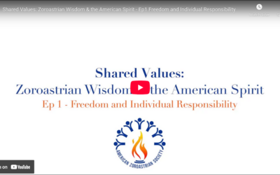 Zoroastrian Wisdom & the American Spirit Ep1 – Freedom and Individual Responsibility: Shared Values