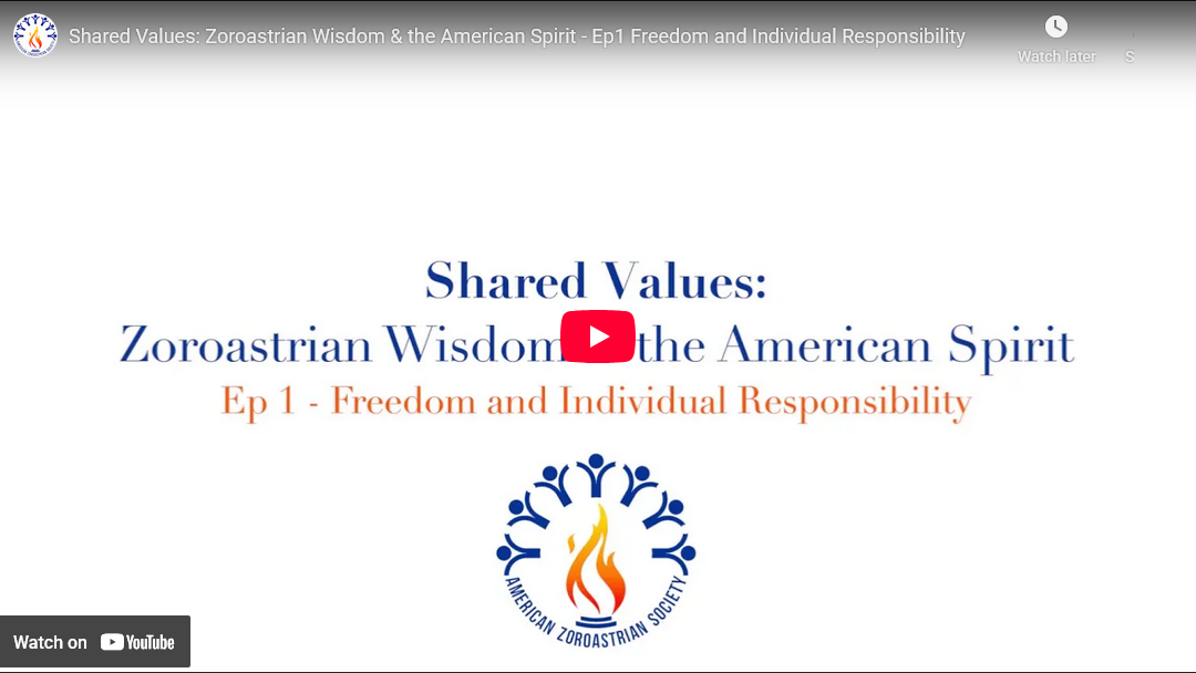 Zoroastrian Wisdom & the American Spirit Ep1 – Freedom and Individual Responsibility: Shared Values