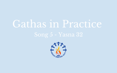 Gathas in Practice: Song 5 Yasna 32