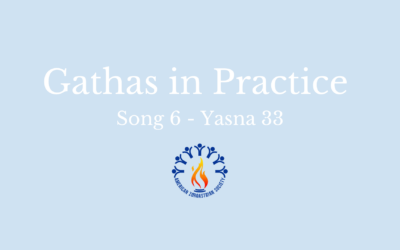 Gathas in Practice: Song 6 Yasna 33